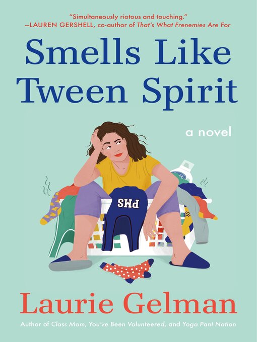 Title details for Smells Like Tween Spirit--A Novel by Laurie Gelman - Available